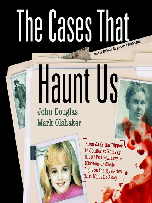 Title details for The Cases That Haunt Us by John E. Douglas - Wait list